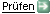 Pruefen